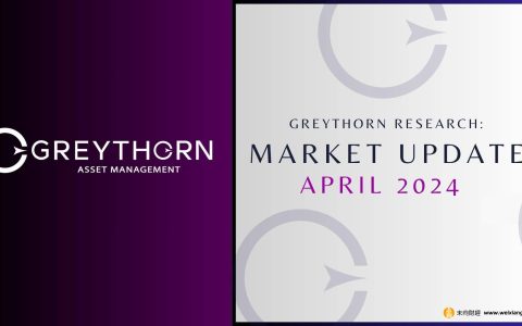 Greythorn 月度市场研报：4月加密市场波动显著，市场对于山寨币兴趣低迷